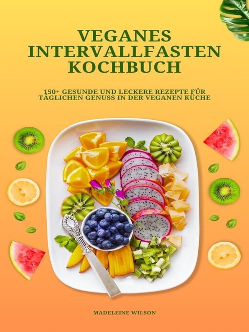 Title details for Veganes Intervallfasten Kochbuch by Madeleine Wilson - Available